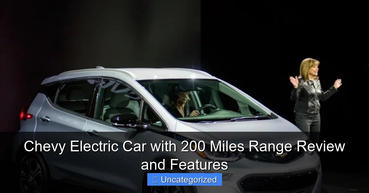 Chevy Electric Car with 200 Miles Range Review and Features