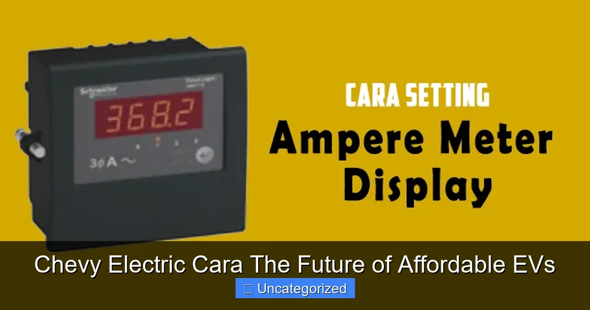 Chevy Electric Cara The Future of Affordable EVs