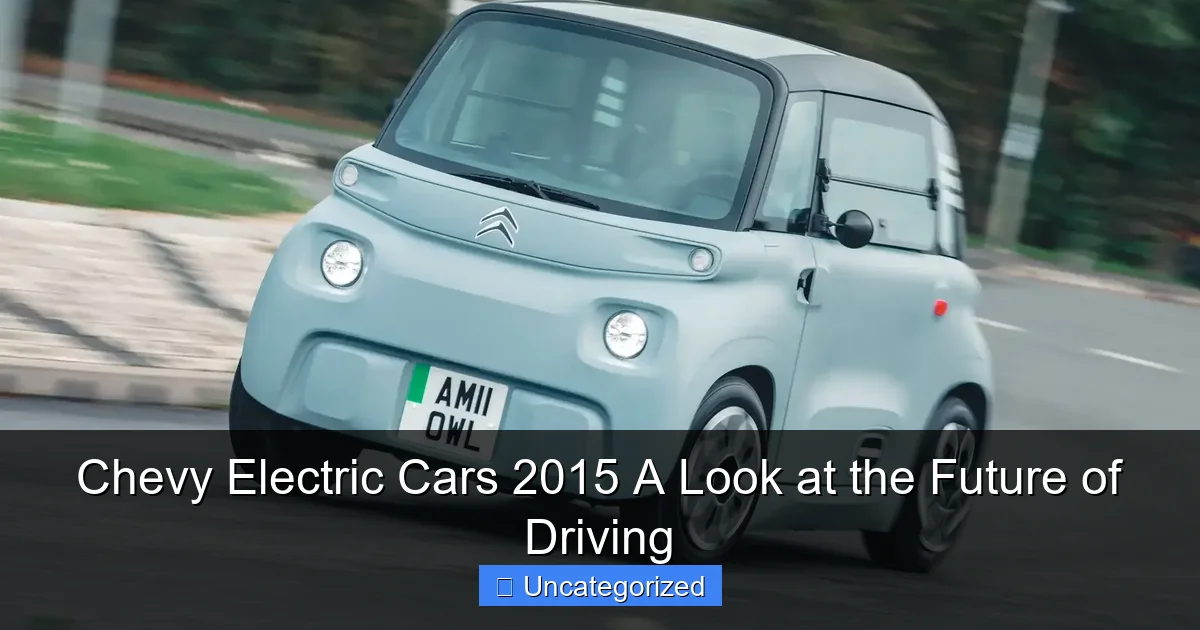 Chevy Electric Cars 2015 A Look at the Future of Driving