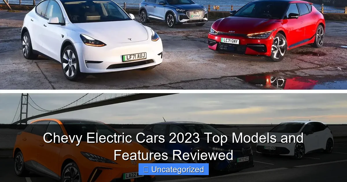 Chevy Electric Cars 2023 Top Models and Features Reviewed