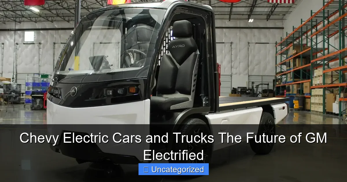 Chevy Electric Cars and Trucks The Future of GM Electrified