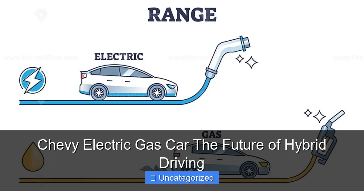 Chevy Electric Gas Car The Future of Hybrid Driving