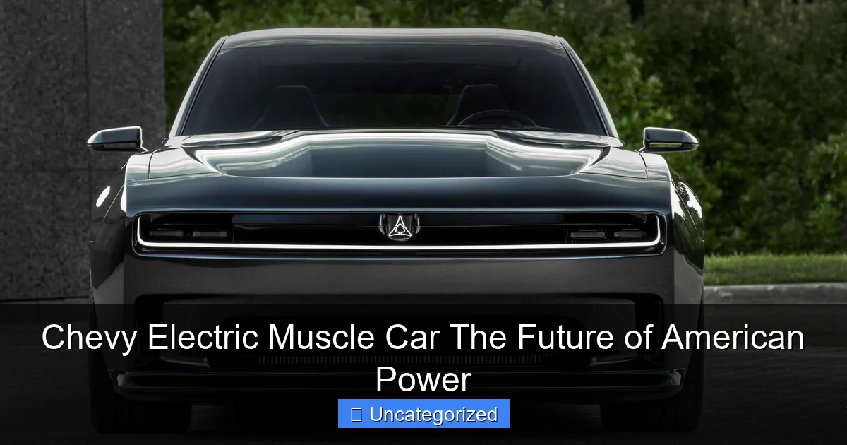 Chevy Electric Muscle Car The Future of American Power