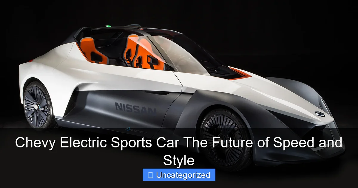 Chevy Electric Sports Car The Future of Speed and Style