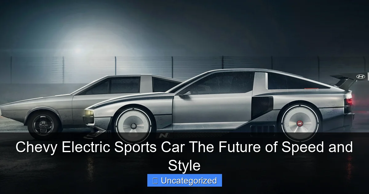 Chevy Electric Sports Car The Future of Speed and Style