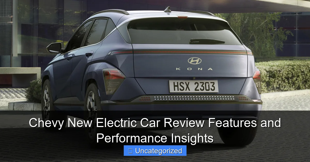 Chevy New Electric Car Review Features and Performance Insights