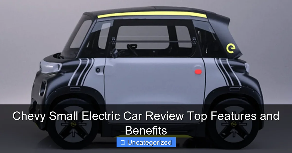 Chevy Small Electric Car Review Top Features and Benefits