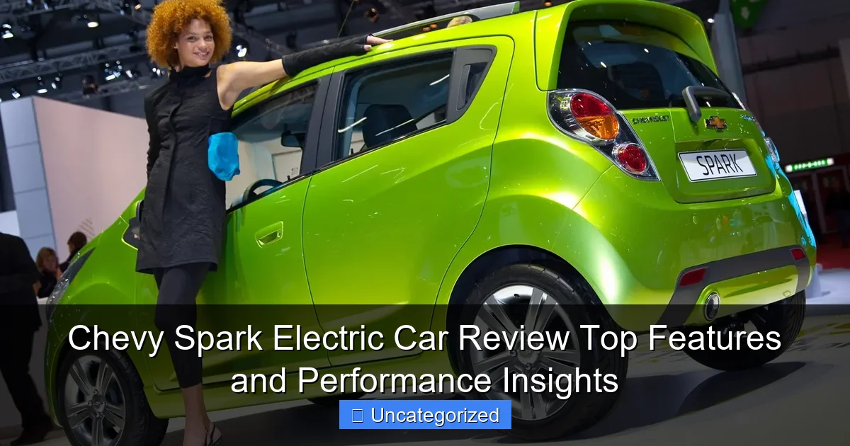 Chevy Spark Electric Car Review Top Features and Performance Insights