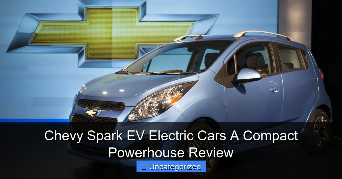 Chevy Spark EV Electric Cars A Compact Powerhouse Review