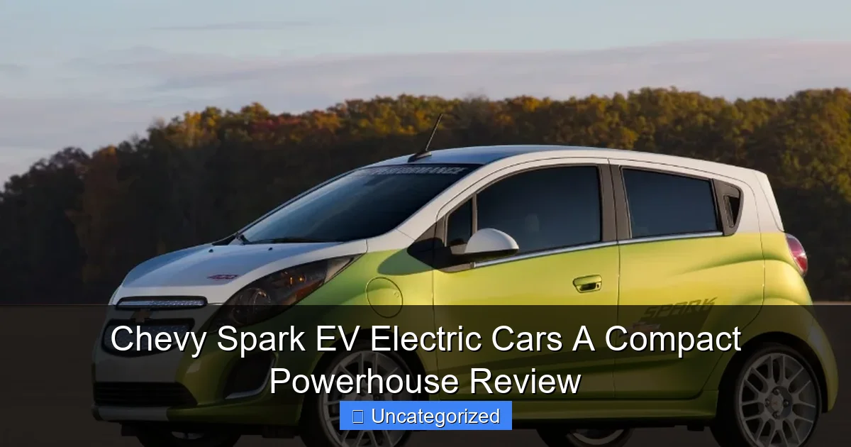 Chevy Spark EV Electric Cars A Compact Powerhouse Review