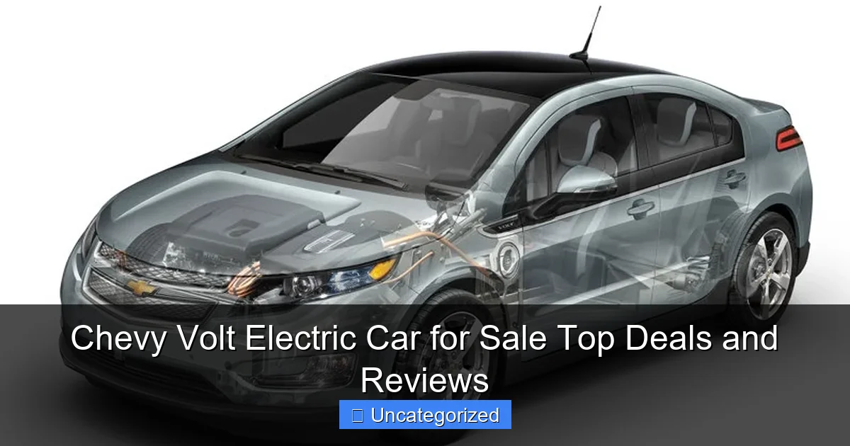 Chevy Volt Electric Car for Sale Top Deals and Reviews