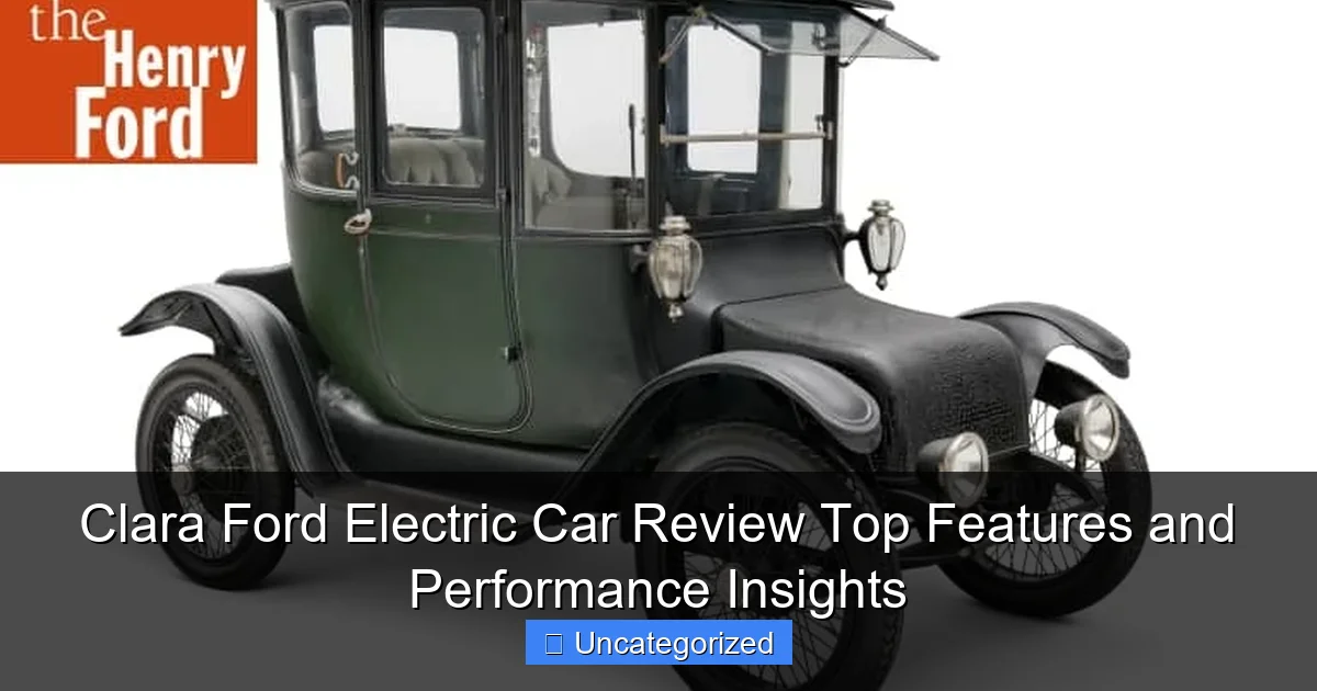 Clara Ford Electric Car Review Top Features and Performance Insights