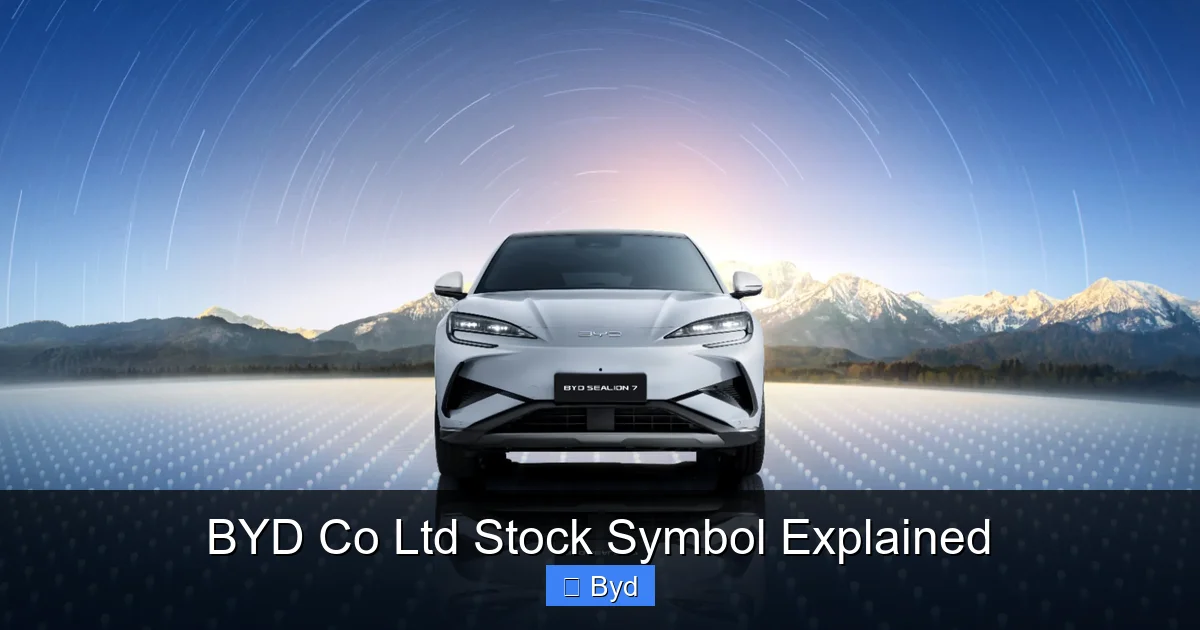 BYD Co Ltd Stock Symbol Explained - content1 visual guide