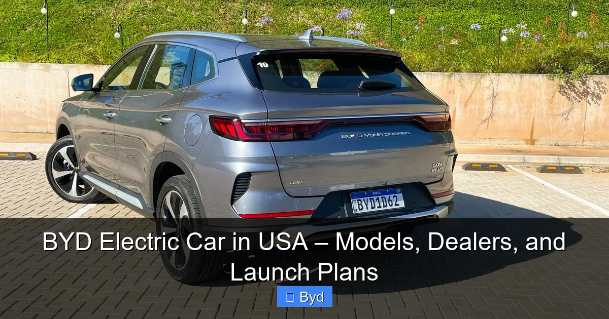 BYD Electric Car in USA – Models, Dealers, and Launch Plans - content1 visual guide