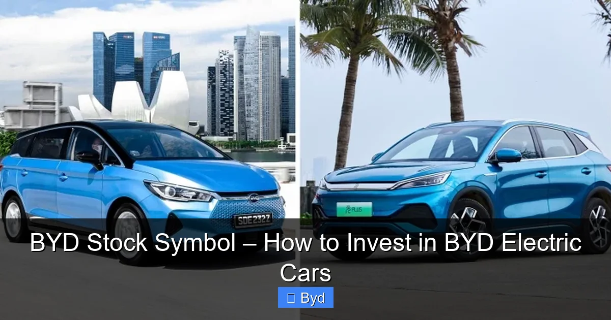 BYD Stock Symbol – How to Invest in BYD Electric Cars - content1 visual guide