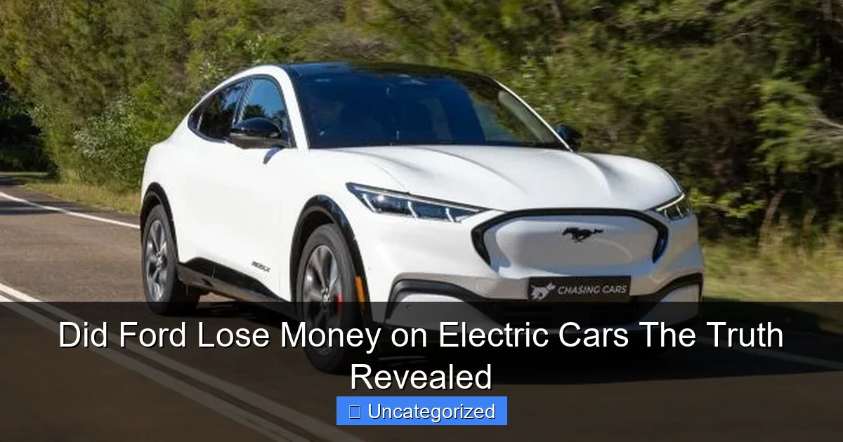 Did Ford Lose Money on Electric Cars The Truth Revealed