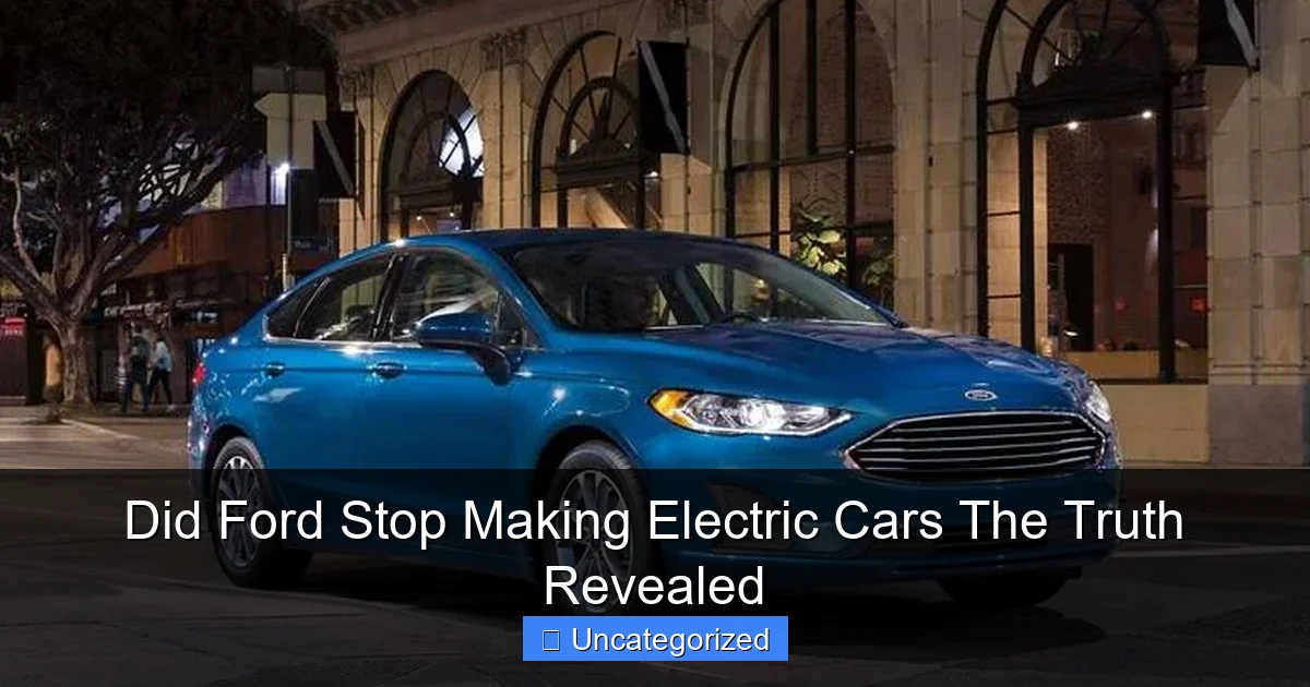 Did Ford Stop Making Electric Cars The Truth Revealed