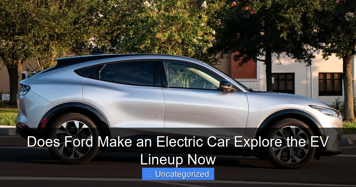 Does Ford Make an Electric Car Explore the EV Lineup Now