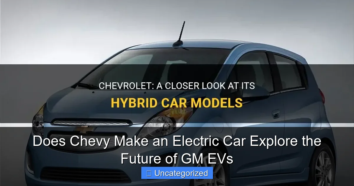 Does Chevy Make an Electric Car Explore the Future of GM EVs