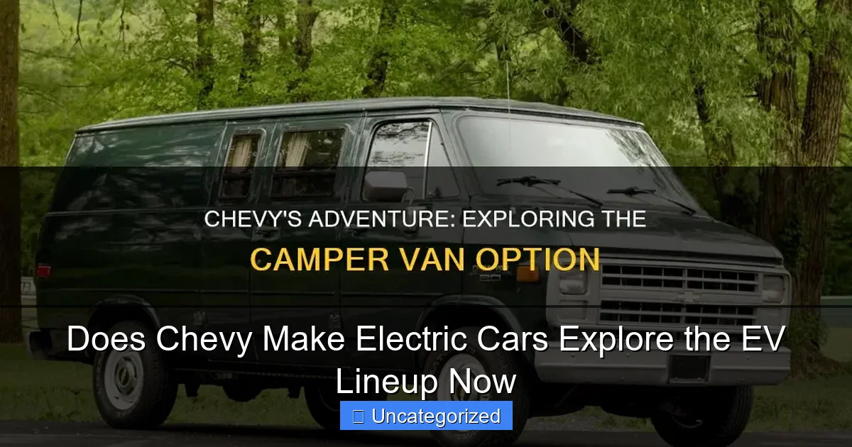Does Chevy Make Electric Cars Explore the EV Lineup Now