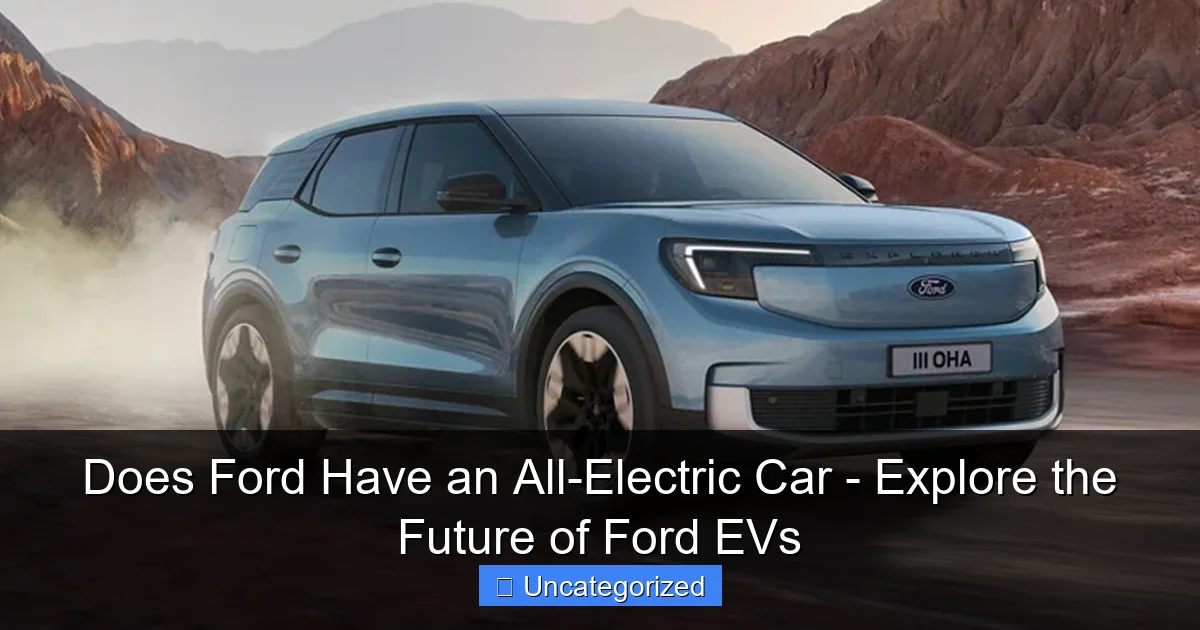 Does Ford Have an All-Electric Car - Explore the Future of Ford EVs
