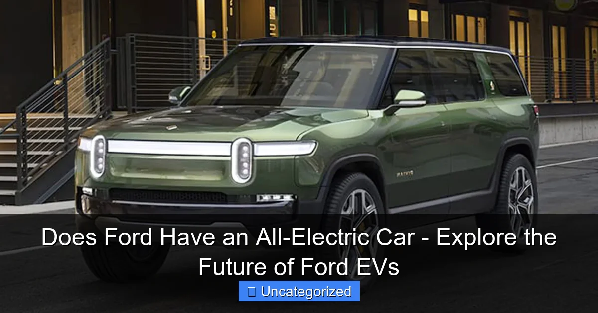 Does Ford Have an All-Electric Car - Explore the Future of Ford EVs