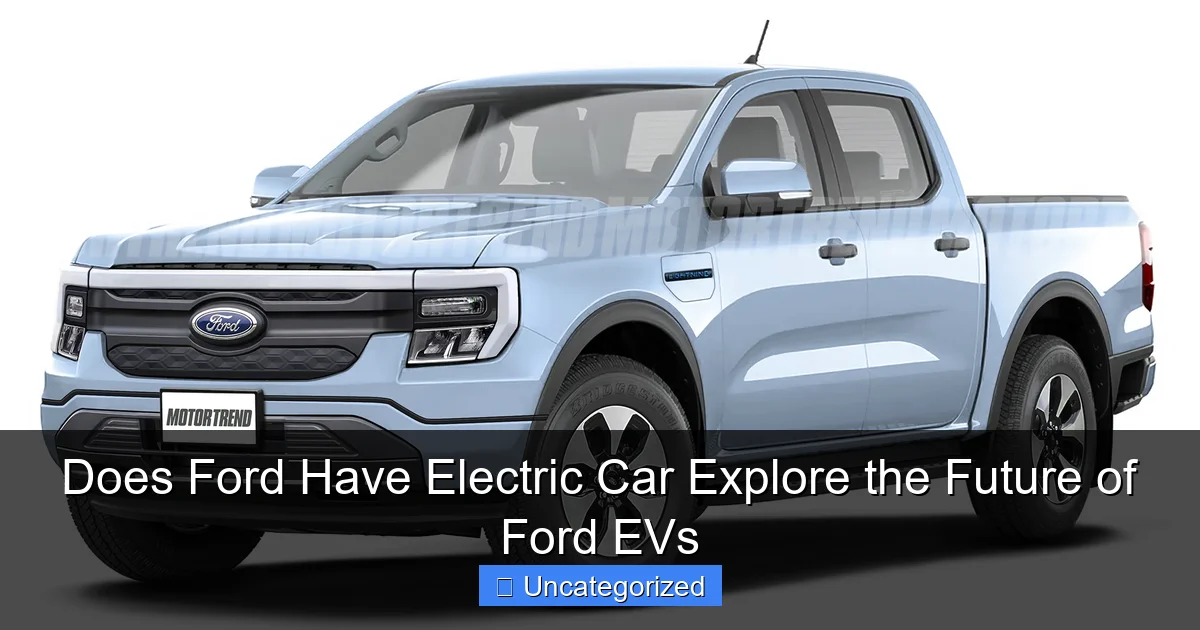 Does Ford Have Electric Car Explore the Future of Ford EVs