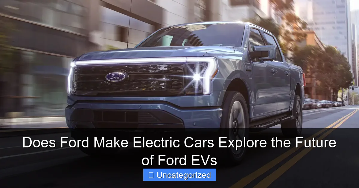 Does Ford Make Electric Cars Explore the Future of Ford EVs