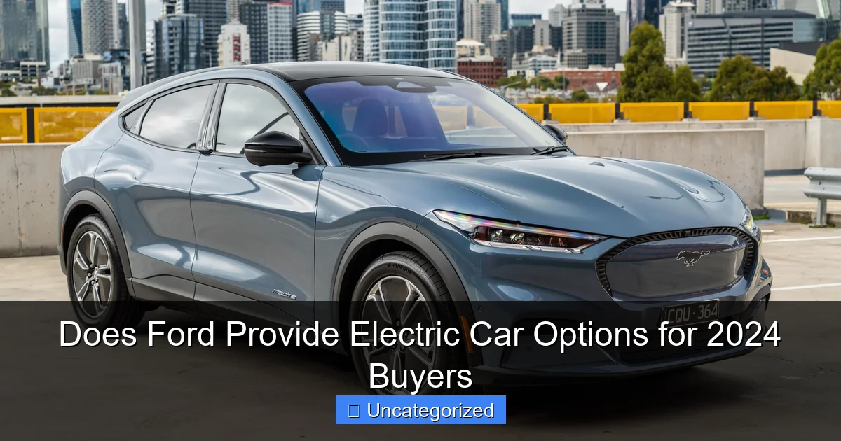 Does Ford Provide Electric Car Options for 2024 Buyers