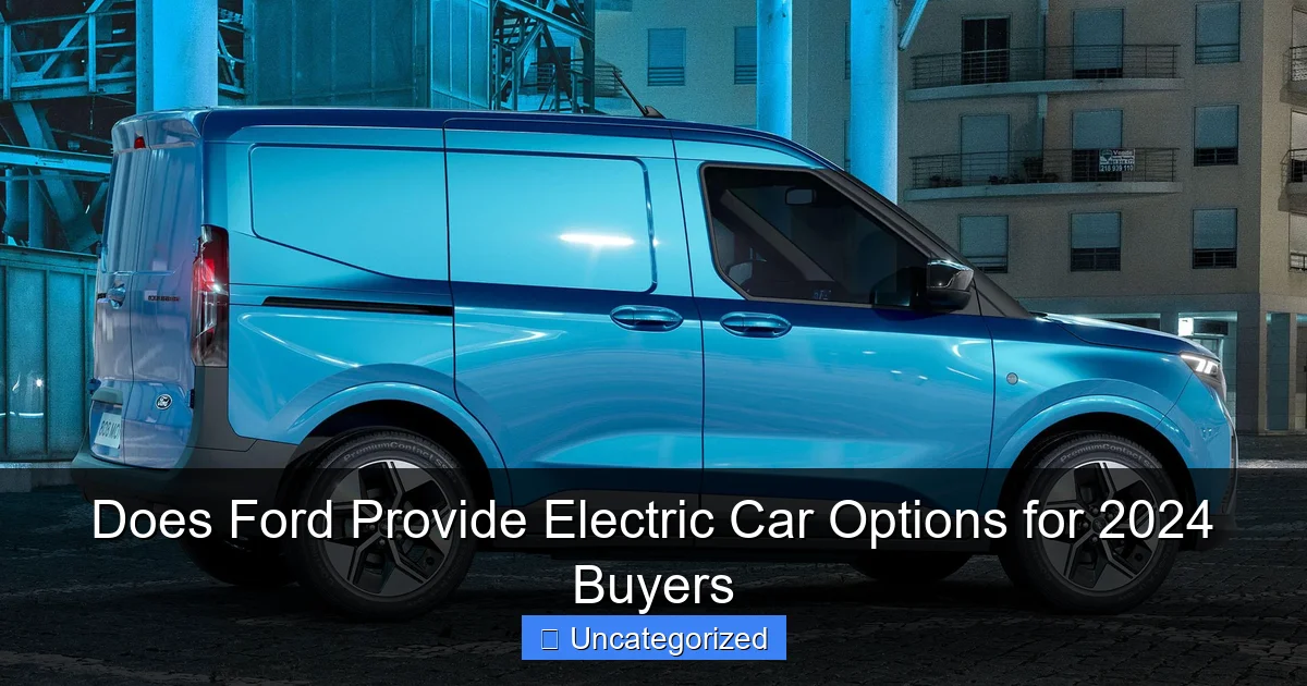 Does Ford Provide Electric Car Options for 2024 Buyers