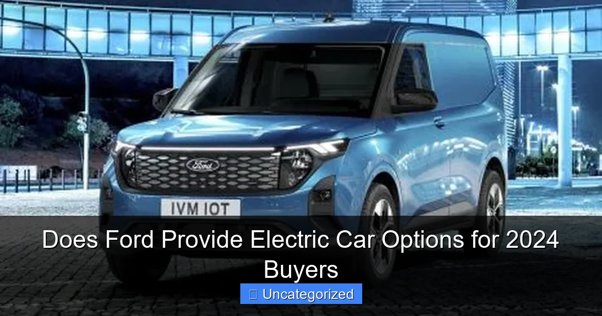 Does Ford Provide Electric Car Options for 2024 Buyers