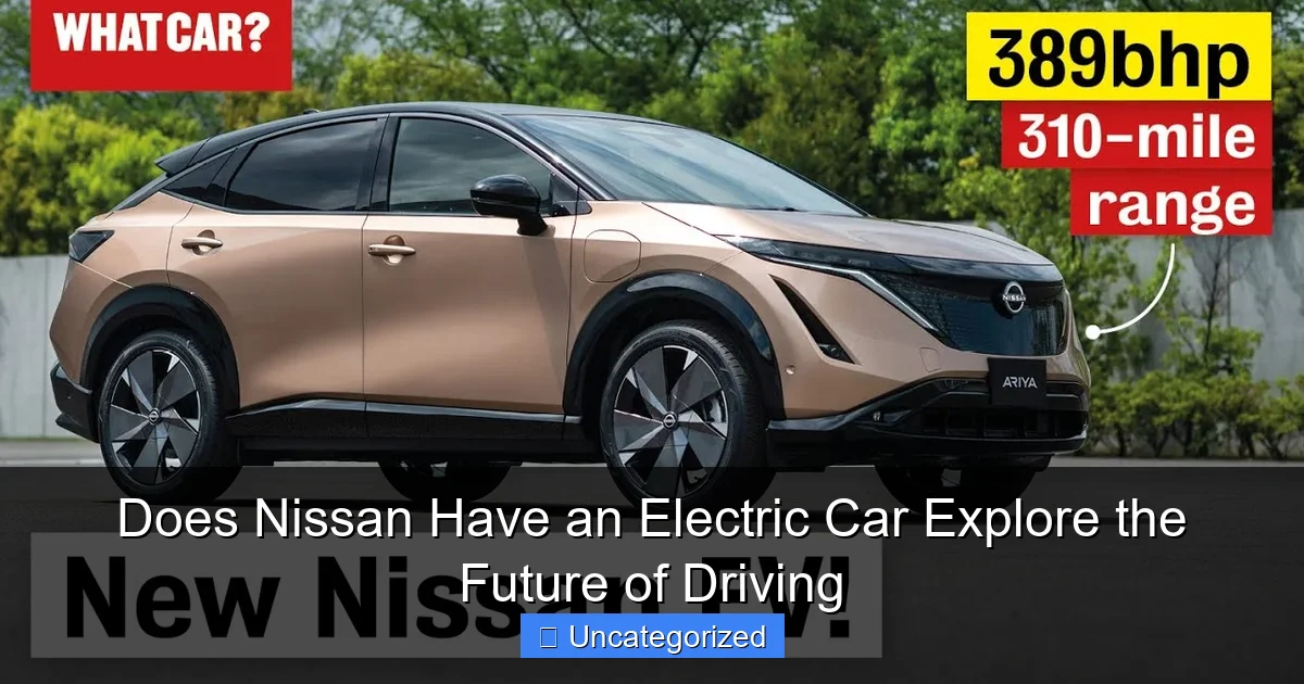 Does Nissan Have an Electric Car Explore the Future of Driving