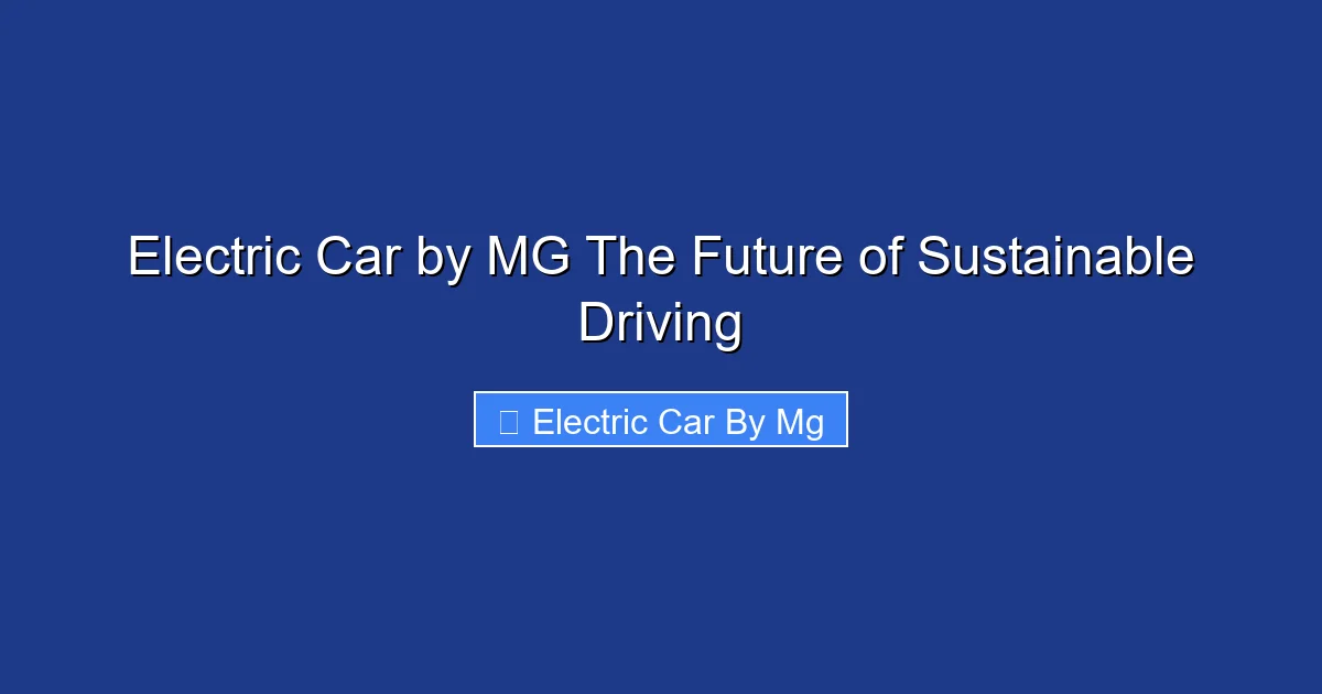 Electric Car by MG The Future of Sustainable Driving