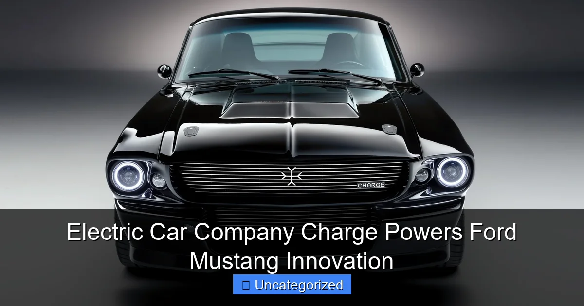 Electric Car Company Charge Powers Ford Mustang Innovation