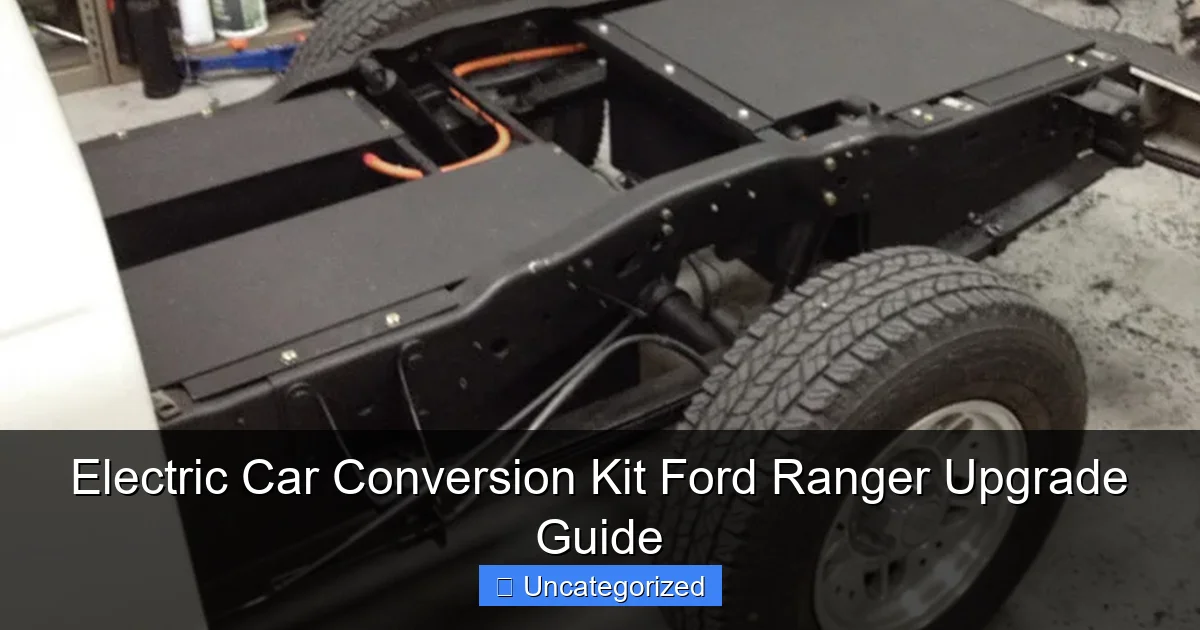 Electric Car Conversion Kit Ford Ranger Upgrade Guide