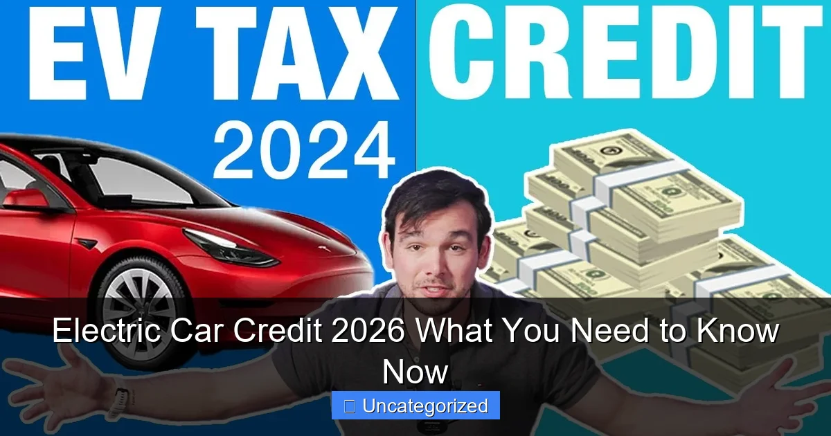 Electric Car Credit 2026 What You Need to Know Now