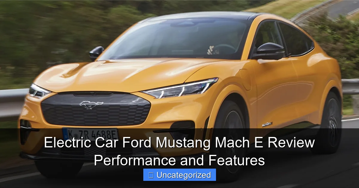 Electric Car Ford Mustang Mach E Review Performance and Features