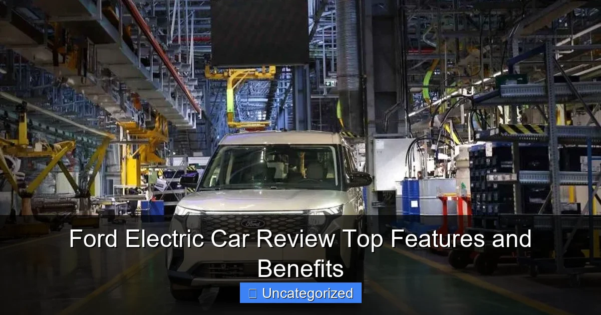 Ford Electric Car Review Top Features and Benefits