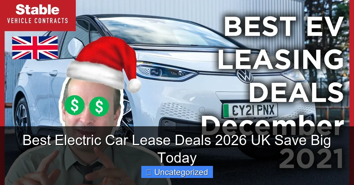 Best Electric Car Lease Deals 2026 UK Save Big Today