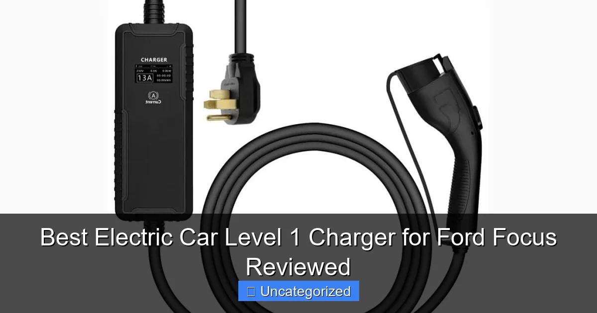 Best Electric Car Level 1 Charger for Ford Focus Reviewed