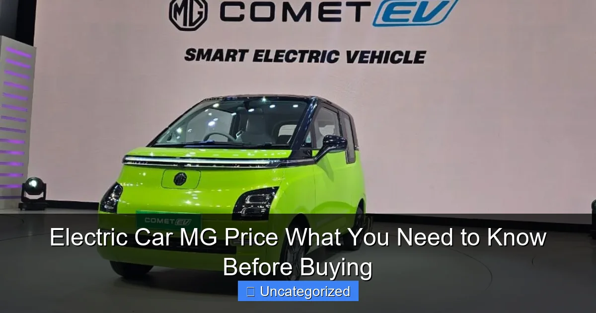 Electric Car MG Price What You Need to Know Before Buying