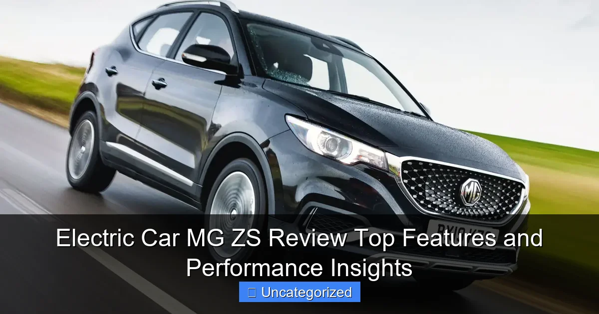 Electric Car MG ZS Review Top Features and Performance Insights