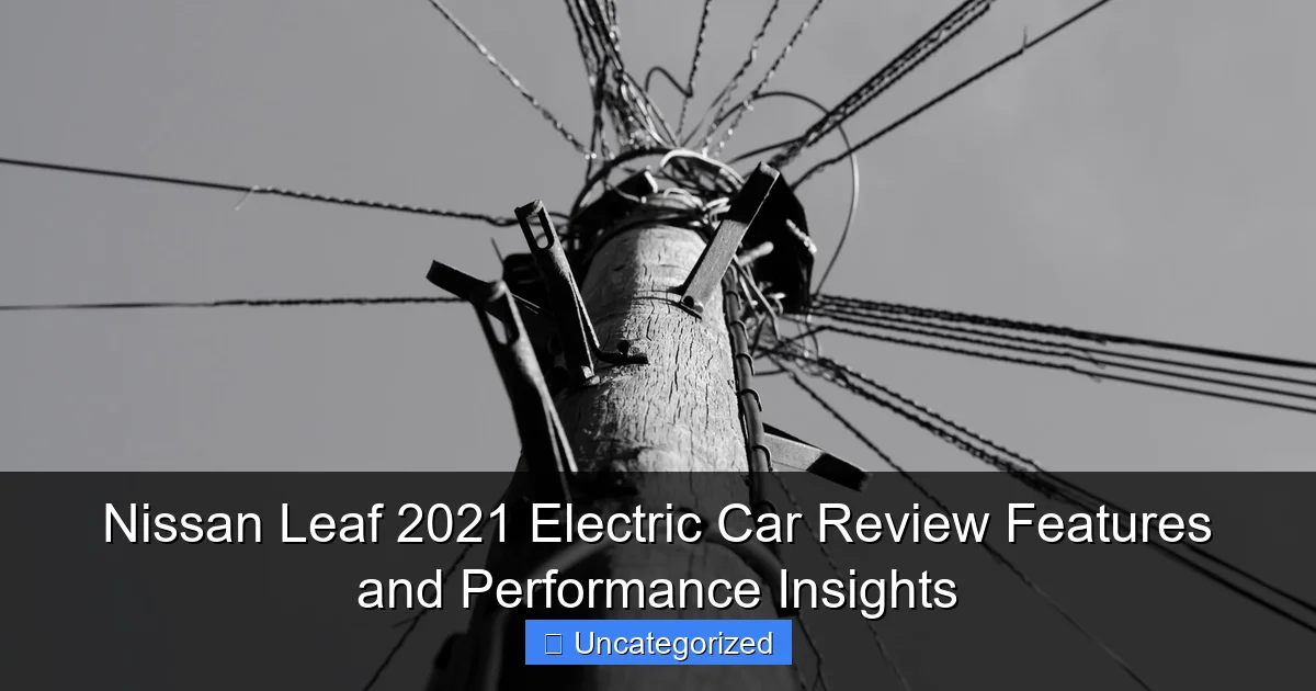 Nissan Leaf 2021 Electric Car Review Features and Performance Insights
