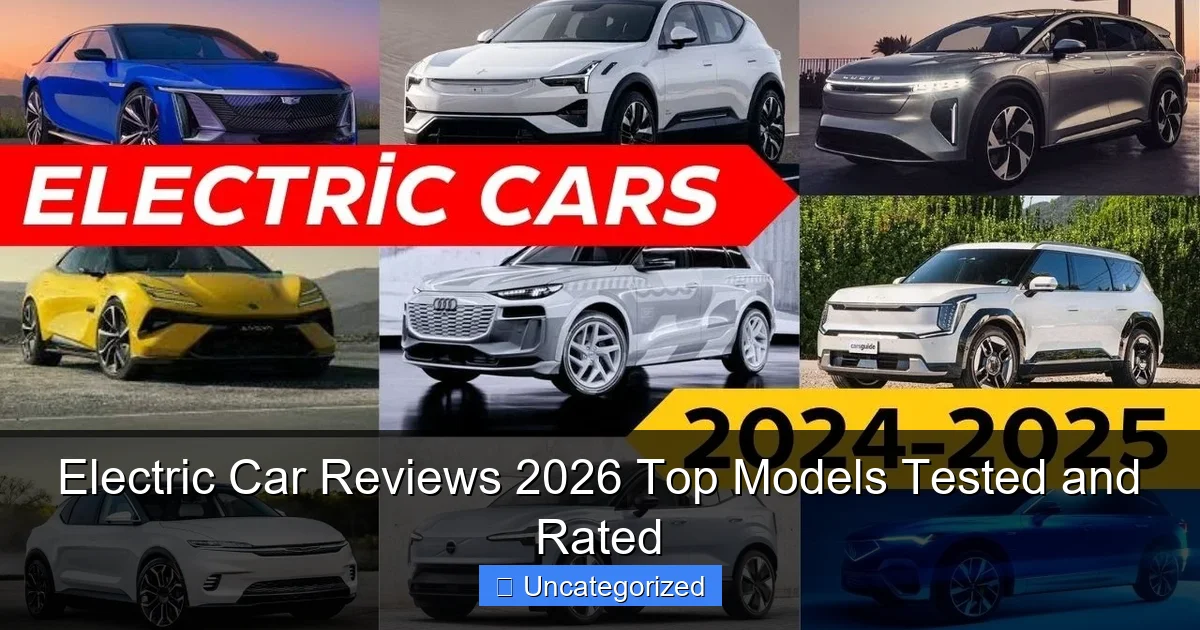 Electric Car Reviews 2026 Top Models Tested and Rated