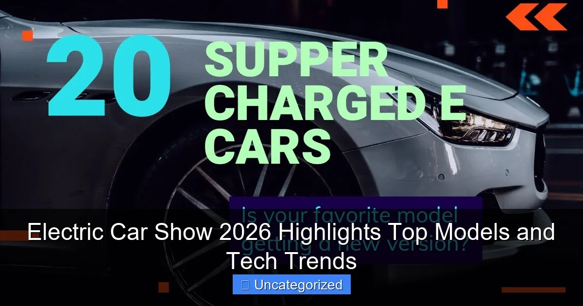 Electric Car Show 2026 Highlights Top Models and Tech Trends