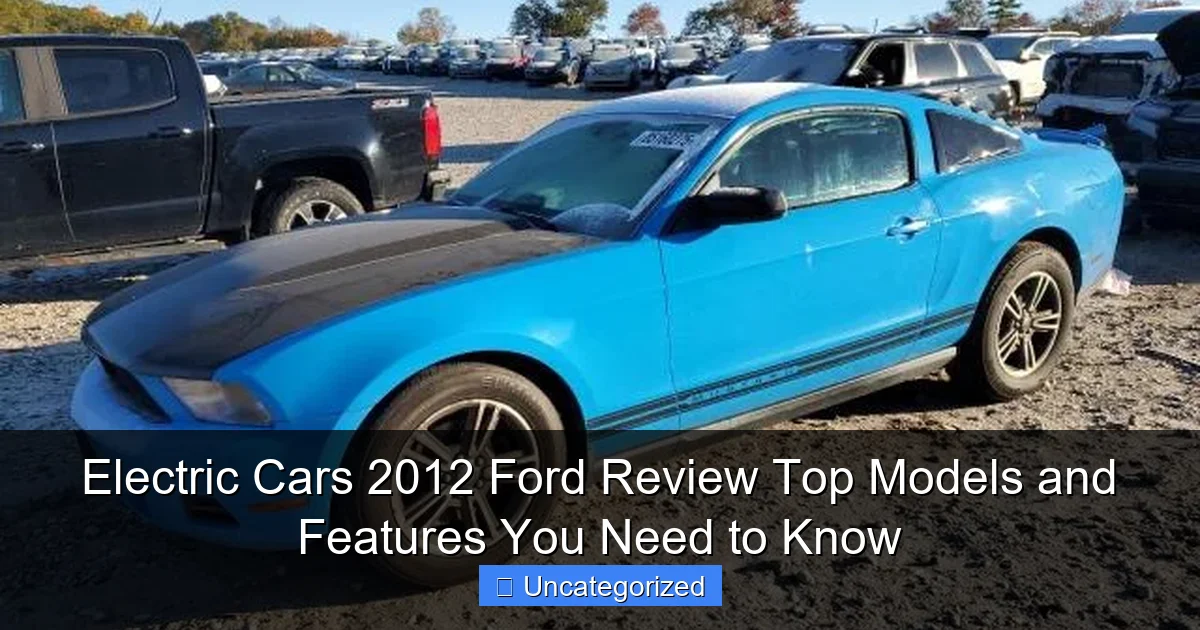 Electric Cars 2012 Ford Review Top Models and Features You Need to Know