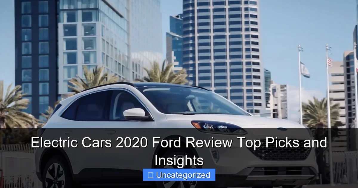 Electric Cars 2020 Ford Review Top Picks and Insights