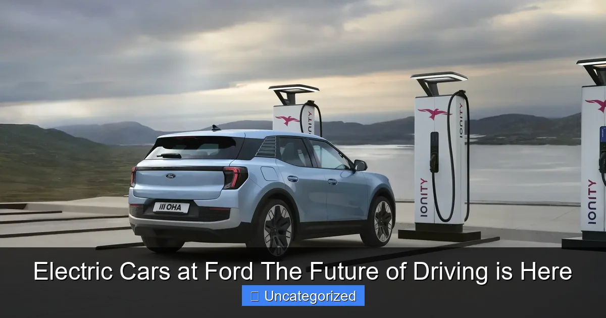 Electric Cars at Ford The Future of Driving is Here