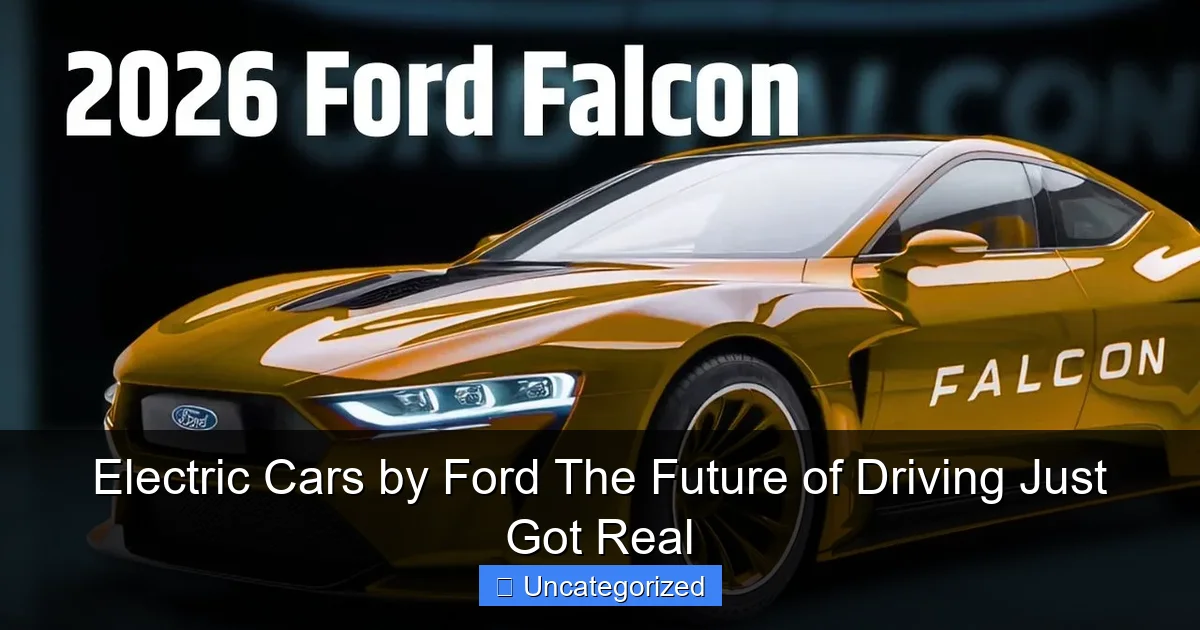 Electric Cars by Ford The Future of Driving Just Got Real