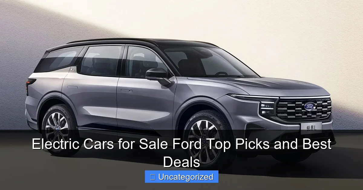 Electric Cars for Sale Ford Top Picks and Best Deals